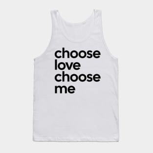 Choose love choose me Tee Tank Top